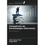 Libro: Competición De Parasitología Veterinaria: Banco De Pr