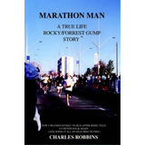 Marathon Man, De Charles Robbins. Editorial Iuniverse, Tapa Blanda En Inglés