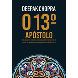 O 13º Apóstolo, De Chopra, Deepak. Editora Casa Dos Mundos Produção Editorial E Games Ltda, Capa Mole Em Português, 2015