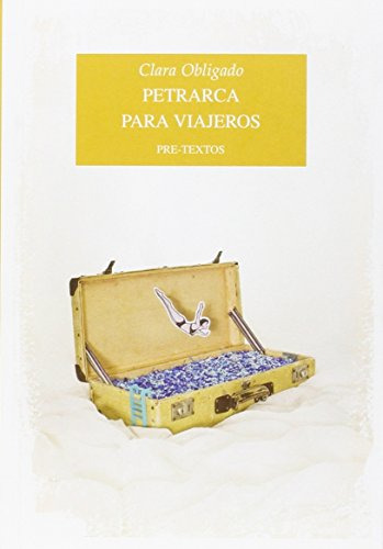 Petrarca Para Viajeros, Clara Obligado, Pre-textos