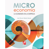 Microeconomía. La Economía En La Empresa, De Méndez Morales, José Silvestre. Editorial Patria Educación, Tapa Blanda En Español, 2019