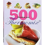 500 Recetas Con Thermomix (libros Practicos) / Servilibro Ed