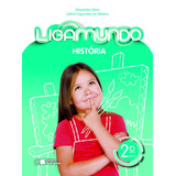 Ligamundo - História - 2º Ano, De Alves, Alexandre. Série Ligamundo Editora Somos Sistema De Ensino Em Português, 2018