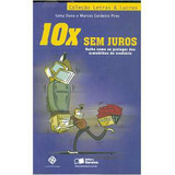 Livro Economia 10x Sem Juros Saiba Como Se Proteger Das Armadilhas Do Crediário Coleção Letras De Samy Dana Pela Saraiva (2008)