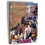 Jesucristo Y Su Evangelio (1º Año / 2º Año) - 1º Edicion