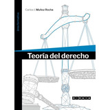 Teoría Del Derecho - Muñoz Rocha, Carlos Ignacio
