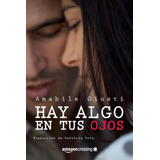 Libro: Hay Algo Tus Ojos (spanish Edition)