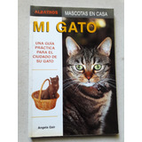 Mi Gato - Mascotas En Casa - Angela Gair - Albatros 2006