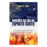 Missões Na Era Do Espírito Santo - John York