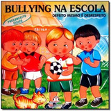 Livro Bullying Na Escola - Defeito Mesmo E Desrespeito