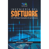 Ingenieria Del Software Un Enfoque Basado En..., De Montilva C., Jon. Editorial Universidad De Los Andes (980-11) En Español