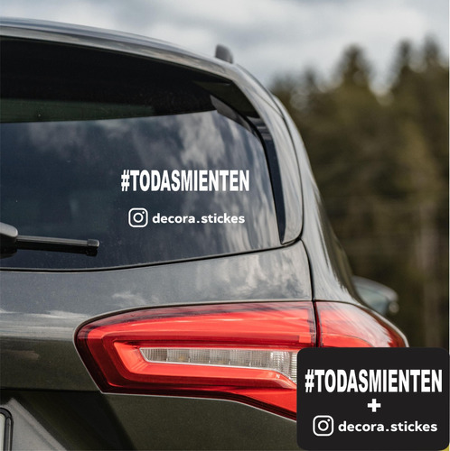 Pack Sticker Adhesivo Para Auto De #todasmienten + Tu Insta