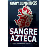 Sangre Azteca - Gary Jennings - Ed. Planeta