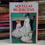 Aquellas Mujercitas - Luisa M. Alcott