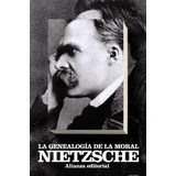 La Genealogía De La Moral: Un Escrito Polémico, De Nietzsche, Friedrich. Editorial Alianza, Tapa Blanda En Español, 2011