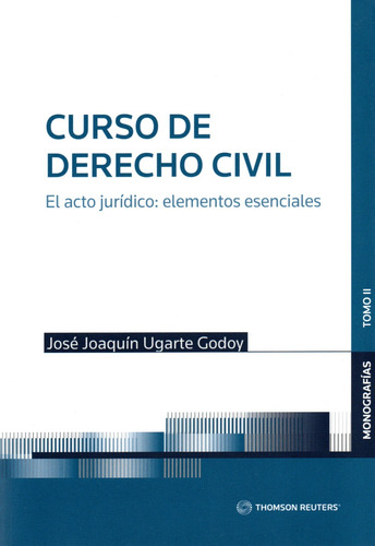 Curso De Derecho Civil Tomo 2 El Acto Jurídico: Elementos...