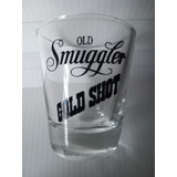 Vaso Shot Chupito Old Smuggler* Gold Shot Coleccion Belgrano