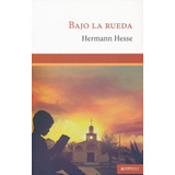 Bajo La Rueda - Hermann Hesse - Nuevo - Original - Sellado
