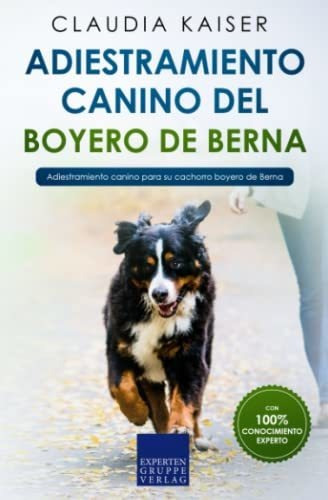 Adiestramiento Canino Del Boyero De Berna: Adiestramiento Ca