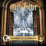 Harry Potter: Navidad En Hogwarts. Un Album: Un Album De Las Películas, De Jody Revenson. Editorial Norma Editorial, Tapa Blanda En Español, 2023