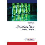 Libro Non-isolated Power Converters For Fuel Cell Power S...