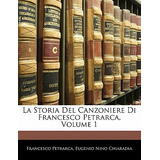 Libro La Storia Del Canzoniere Di Francesco Petrarca, Vol...