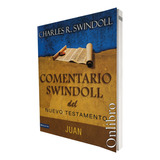 Comentario Swindoll Del Nuevo Testamento. Juan