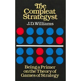 The Compleat Strategyst : Being A Primer On The Theory Of Games Strategy, De John Davis Williams. Editorial Dover Publications Inc., Tapa Blanda En Inglés