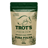 Erva Mate Tereré Premium Trot's 500g Sabor Pura Folha