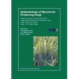 Epidemiology Of Mycotoxin Producing Fungi - John A. Bailey