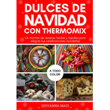 Libro: Dulces De Navidad Con Thermomix: Un Montón De Recetas