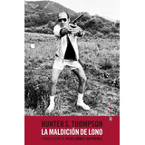 Maldicion De Lono, La - Hunter S. Thompson