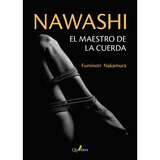 Libro Nawashi. El Maestro De La Cuerda