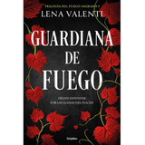 Guardiana De Fuego (trilogia Del Fuego Sagrado I) - Lena Val