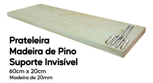 Prateleira Madeira De Pino 60x20 Suporte Invisível