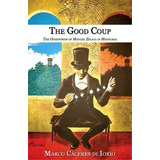 The Good Coup, De Marco Caceres Di Iorio. Editorial Ccb Publishing, Tapa Blanda En Inglés