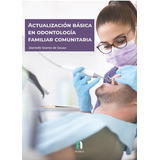 Actualizacion Basica En Odontologia Familiar Comunitaria, De Soares De Sousa, Danielle. Editorial Formacion Alcala Sl, Tapa Blanda En Español