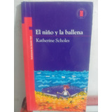 El Niño Y La Ballena  Katherine Scholes Original Usado