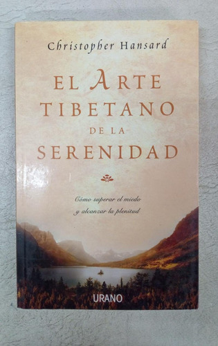 El Arte De La Serenidad - Christopher Hansard - Ed. Urano