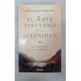 El Arte De La Serenidad - Christopher Hansard - Ed. Urano