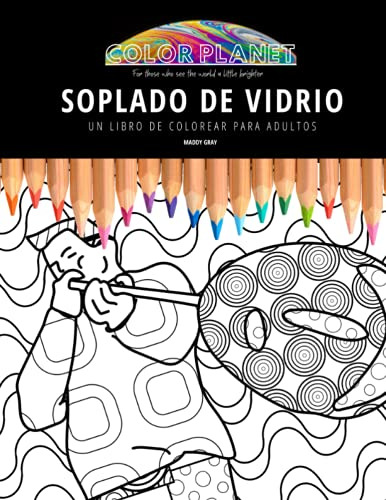 Soplado De Vidrio: Un Libro De Colorear Para Adultos: Un Lib