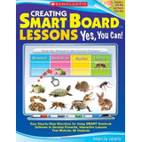 Creating Smart Board Lessons Yes, You Can! Easy Stepbystep D