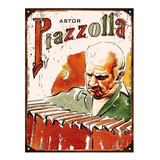 Cartel De Chapa Astor Piazzolla Tango M708