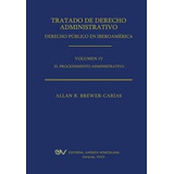 Libro Tratado De Derecho Administrativo. Tomo Iv. El Proc...
