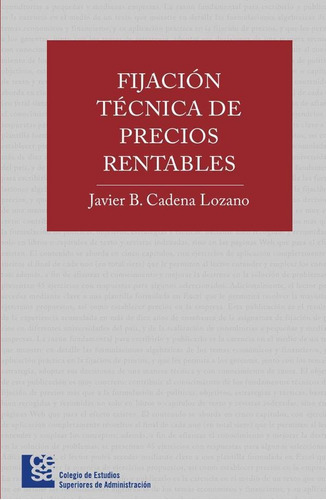 Fijación Técnica De Precios Rentables, De Javier Cadena. Editorial Cesa, Tapa Blanda En Español, 2014