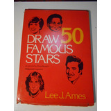 Draw 50 Famous Stars - Lee J. Ames - 1982