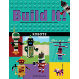 Libro: Build It! Robots: Make Supercool Models With Your Fav