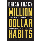 Million Dollar Habits: Proven Power Practices To Double And Triple Your Income, De Tracy, Brian. Editorial Entrepreneur Press, Tapa Blanda En Inglés