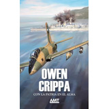 Owen Crippa , Con La Patria En El Alma - Amt Ediciones