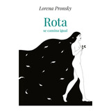 Rota Se Camina Igual - Lorena Pronsky - Vergara